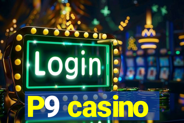 P9 casino